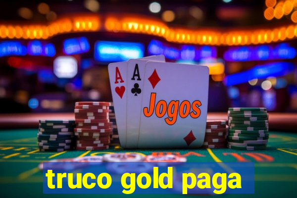 truco gold paga